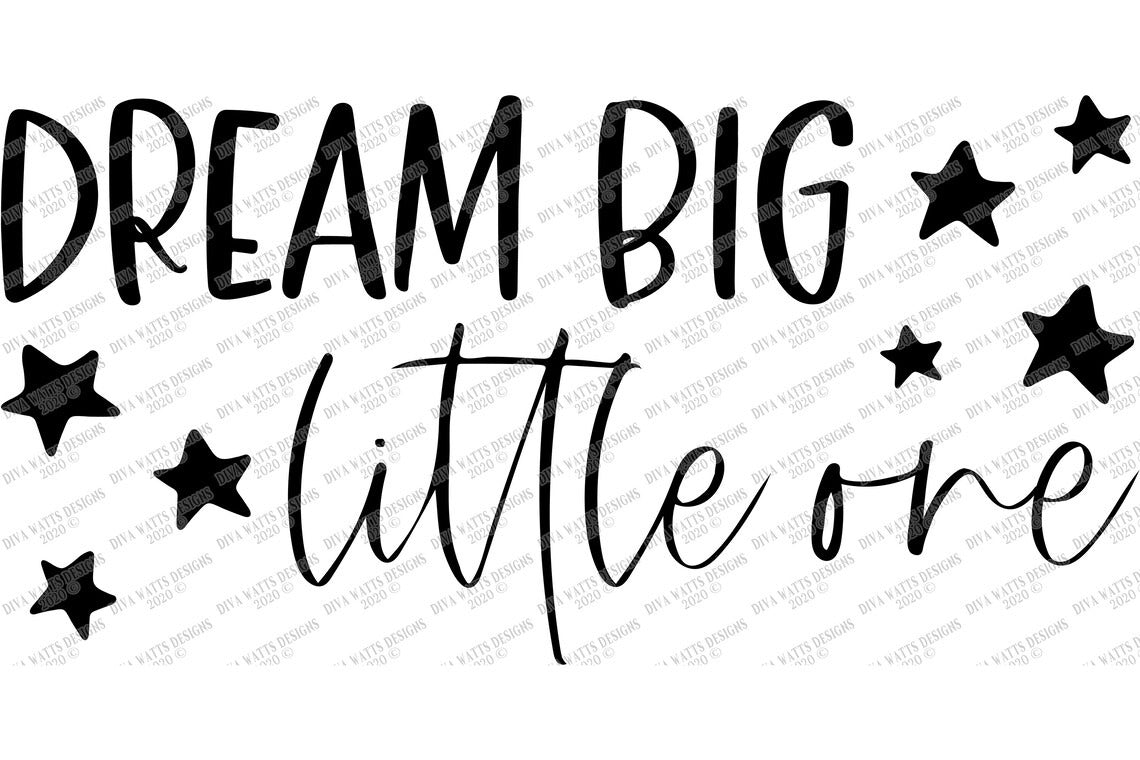 SVG | Dream Big Little One | Cutting File | Nursery | Child | Bedroom | Stars | Vinyl Stencil HTV | Farmhouse Sign | png eps jpg pdf