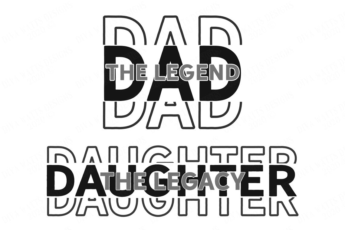 Dad The Legend | Daughter The Legacy | Father's Day Matching Designs | Shirts Shirt | Vinyl Stencil HTV | Daddy Father | Cricut Silhouette