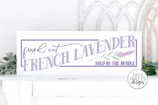 Fresh Cut French Lavender SVG | Farmhouse Sign | DXF and More
