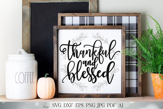 Thankful and Blessed | Farmhouse Sign Cutting File | Thanksgiving Sign | Fall Design | Autumn Wreath Design | SVG DXF and More!