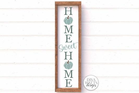 Home Sweet Home With Pumpkins | Fall Vertical Porch Sign Design