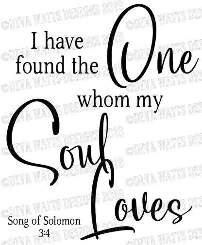 SVG I have Found The One Whom My Soul Loves | Cutting File | Song of Solomon 3:4 | DXF PNG | Vinyl Stencil htv | Sign | Wedding | Engagement