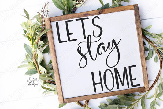 SVG | Lets Stay Home | Cutting File | Farmhouse Sign | Cut File | png eps jpg pdf | Vinyl Stencil HTV | Instant Download | Welcome