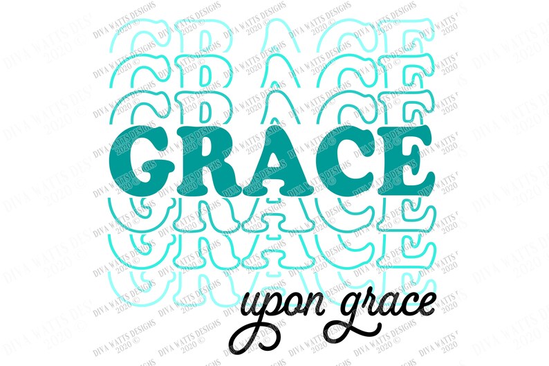 SVG | Grace Upon Grace | Cutting File | Stacked Mirrored Font Text | Christian Inspiration | Love Jesus | Shirt Tote Sign Vinyl Stencil HTV