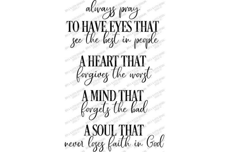 SVG Always Pray to Have Eyes that See the Best in People | Inspirational Religious Faith Kindness Love Christian God | EPS Cutting File jpg