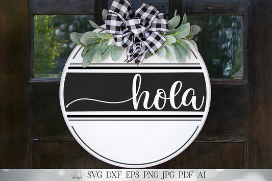 Hola SVG | Hello SVG | Spanish SVG | Welcome svg | Farmhouse Decor | Front Door Sign | Printable | dxf and more!