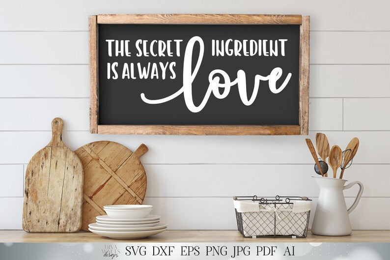 SVG The Secret Ingredient is Always Love | Cutting File | farmhouse SV ...