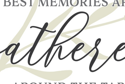 The Best Memories Are Made Gathered Around The Table SVG | Farmhouse Sign | dxf and more
