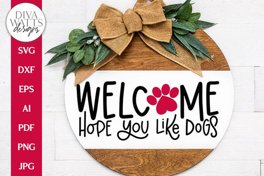 Welcome Hope You Like Dogs SVG | Dog Lover's Design