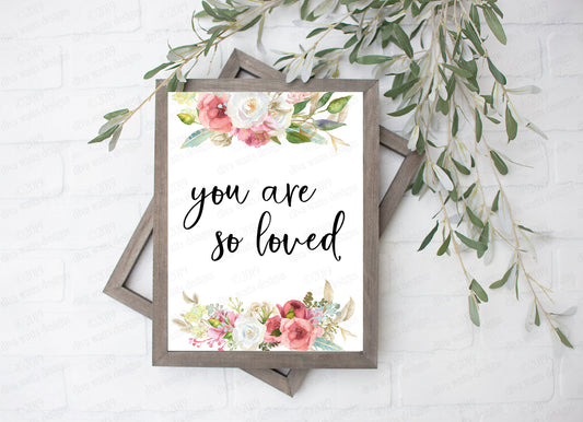 Printable You Are So Loved | Wall Art to Frame | JPG | Instant Download | High Quality | Florals | Watercolor Roses | Farmhouse | Vintage