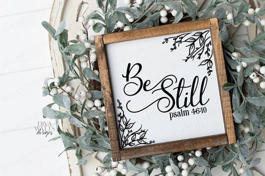 SVG Be Still Psalm 46:10 | Cutting File | Christian Bible Verse Quote | DXF PNG eps jpg | Vinyl Stencil htv | Floral Farmhouse Rustic