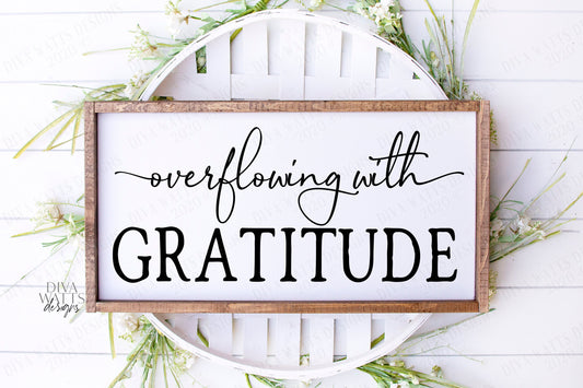 SVG Overflowing With Gratitude | Farmhouse  | Sign | JPG EPS png | Vinyl Stencil htv | Cutting File | Cut File | Christian