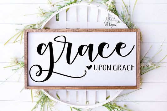 SVG | Grace Upon Grace | Cutting File | Farmhouse Style Sign | Vinyl Stencil HTV | Nursery Bedroom Home | Christian | png eps jpg pdf ai