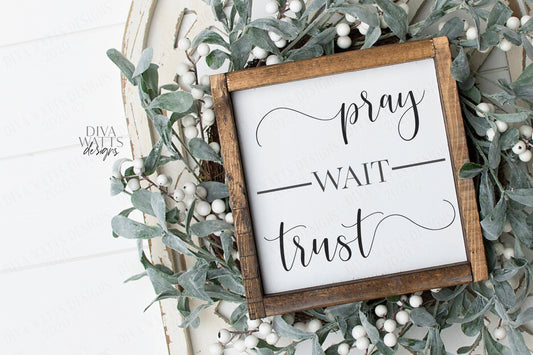 SVG | Pray Wait Trust | Cutting File | Christian Inspirational Faith Farmhouse Sign | Vinyl Stencil HTV | Shirt Tote | png eps jpg pdf ai