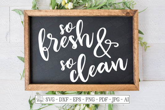 SVG | So Fresh And So Clean | Cutting File | & | Bathroom Farmhouse Rustic Sign | Wall Decor | Vinyl Stencil HTV | eps dxf ai | Guest Bath