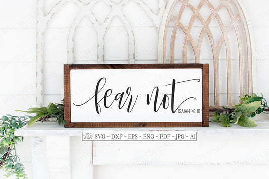 SVG | Fear Not | Cutting File | Christian Scripture Verse | Isaiah 41:10 | Inspirational | Farmhouse Rustic Sign | Vinyl Stencil HTV | dxf