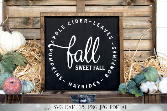 Fall Sweet Fall | Cutting File | Apple Cider Hayrides Pumpkins Leaves Bonfires | Autumn Sign | SVG DXF and More