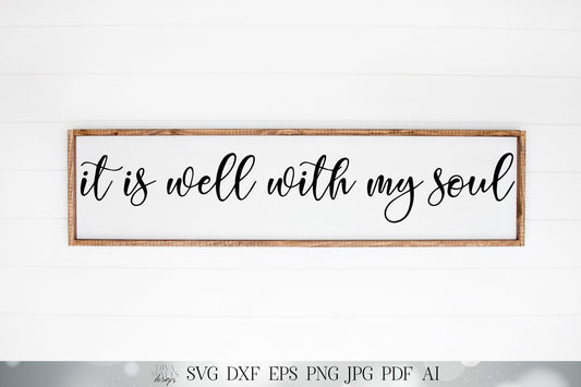 It Is Well With My Soul SVG | Farmhouse Style | PNG | Cuttable Cricut | Religious | Hymn | Comfort | Instant Download | Sign | Tea Towel