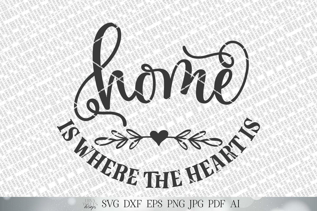 Home Is Where The Heart Is SVG | Home Sign SVG | Farmhouse Sign SVG | dxf and more! | Printable