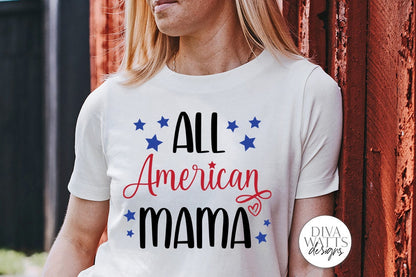 All American Mama SVG | 4th of July Shirt or Sign Design | Independence Day