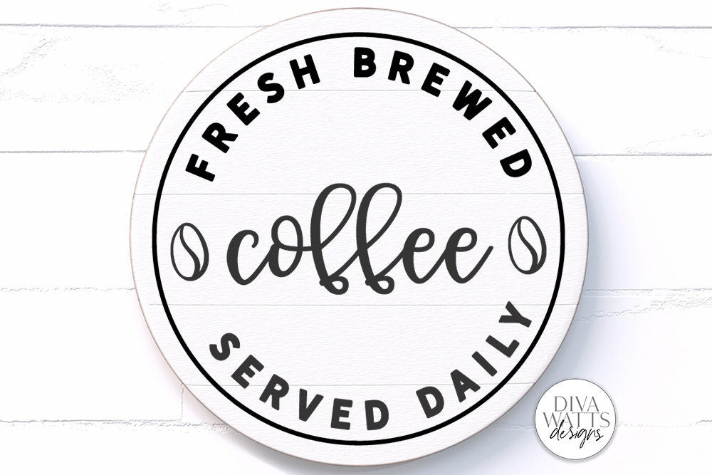 Fresh Brewed Coffee SVG | Round Kitchen Sign Design