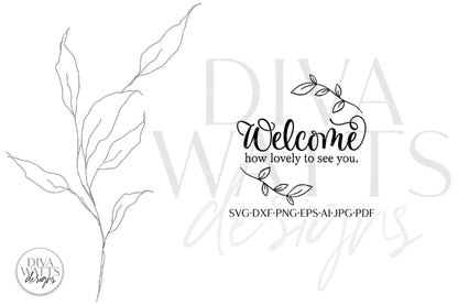 Welcome How Lovely To See You SVG | Farmhouse Round Design