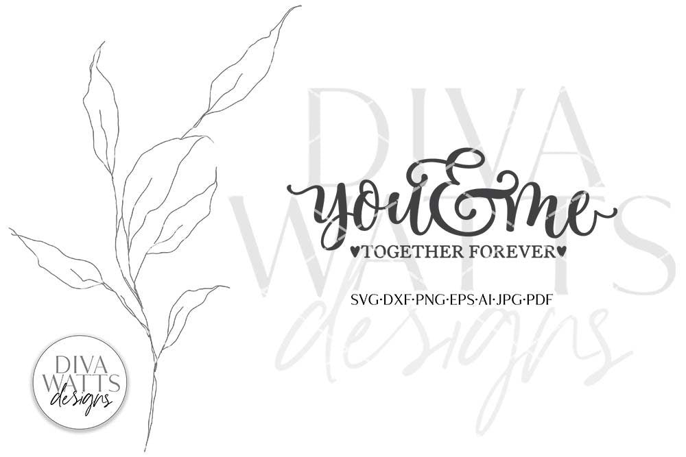 You & Me Together Forever SVG | Farmhouse Romance Design