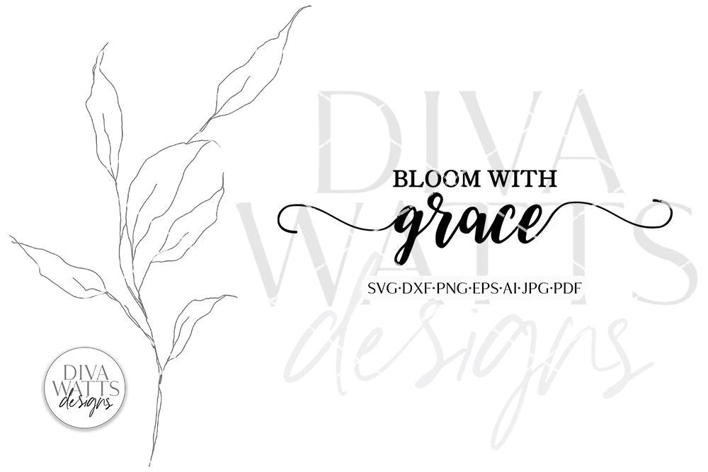 Bloom With Grace SVG | Farmhouse Style Design