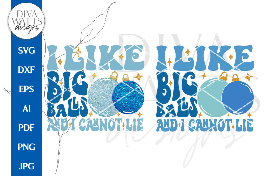 I Like Big Balls And I Cannot Lie SVG | Funny Retro Christmas Design