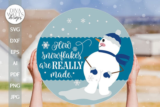 How Snowflakes Are Really Made SVG Funny Snowman SVG Snowman Butt SVG Snowman Booty svg Cute Snowman svg Snowman Door Hanger svg Winter svg