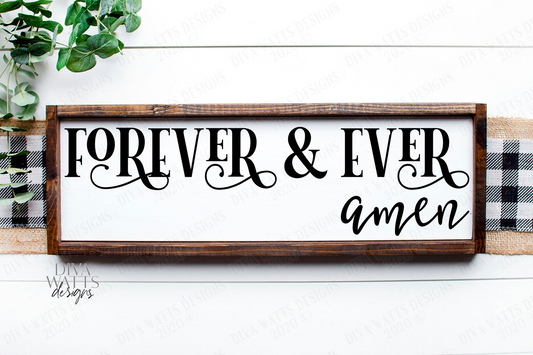 SVG | Forever & Ever Amen | Cutting File | Wedding Anniversary Love Valentine's Day | Farmhouse Sign | Vinyl Stencil HTV | png eps jpg pdf