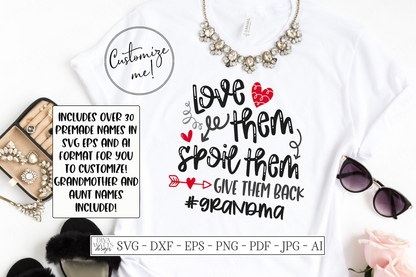 SVG | Love Them Spoil Them Give Them Back # (Insert Name) | Grandmother Aunt | Cutting File | EPS AI | Vinyl htv | Shirt | Names Included