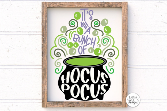 It's All A Bunch Of Hocus Pocus SVG | Witch's Cauldron Halloween Sign Design