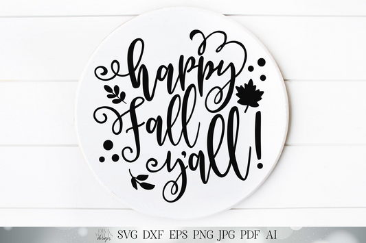 Happy Fall Y'all | Autumn Cutting File and Printable | Farmhouse Sign | Cricut SVG | Silhouette DXF and More!