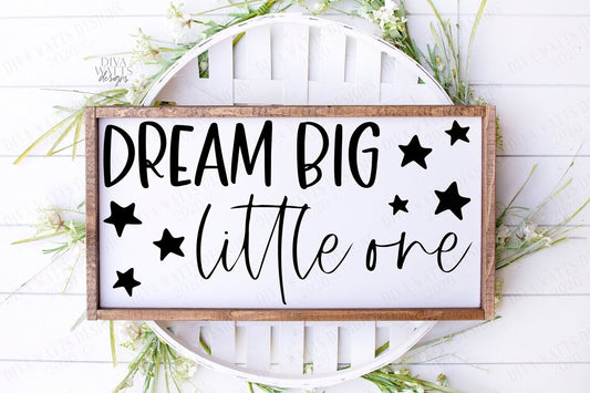 SVG | Dream Big Little One | Cutting File | Nursery | Child | Bedroom | Stars | Vinyl Stencil HTV | Farmhouse Sign | png eps jpg pdf