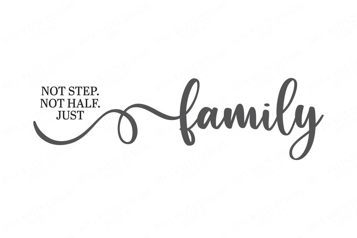 Not Step. Not Half. Just Family | Cutting File | Blended Family Quote | Farmhouse Rustic Sign | SVG DXF eps | Vinyl Stencil HTV | Digital