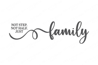 Not Step. Not Half. Just Family | Cutting File | Blended Family Quote | Farmhouse Rustic Sign | SVG DXF eps | Vinyl Stencil HTV | Digital