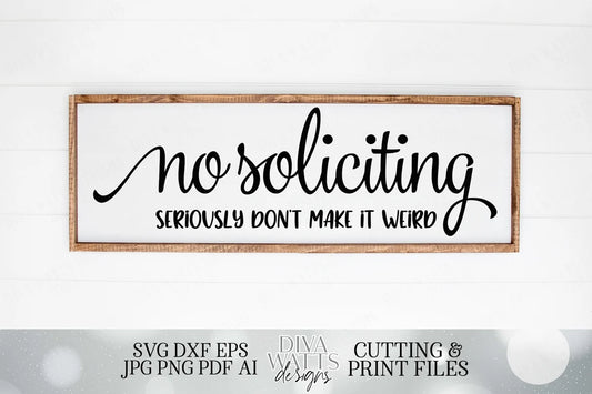 No Soliciting - Please Don't Make It Weird | Cutting File and Printable | SVG DXF