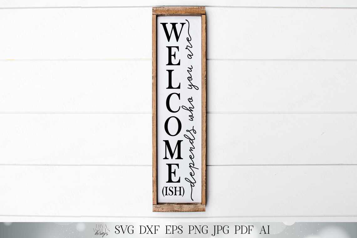 Welcome-Ish SVG | Farmhouse Welcome Sign | Front Door Decor | Round Sign SVG | Funny SVG | Welcomeish Vertical Sign