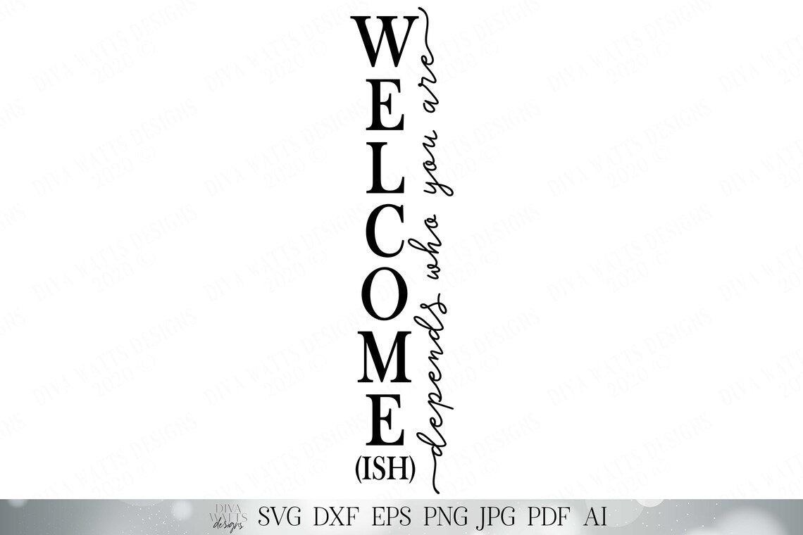 Welcome-Ish SVG | Farmhouse Welcome Sign | Front Door Decor | Round Sign SVG | Funny SVG | Welcomeish Vertical Sign