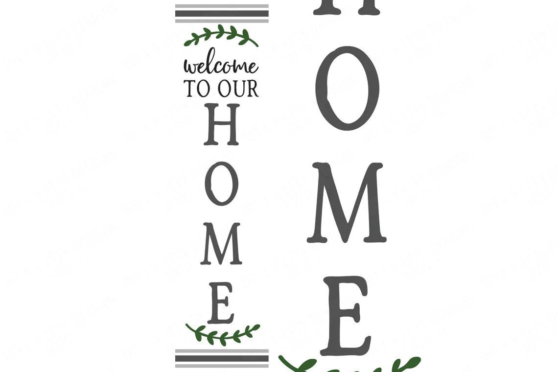 Welcome To Our Home | Vertical Porch Sign SVG | Farmhouse SVG | Welcome SVG | dxf and More