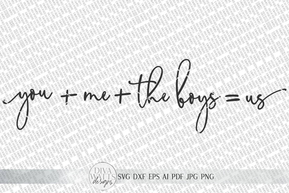 You Plus Me Plus The Boys Equals Us SVG | Farmhouse Sign SVG | dxf and more