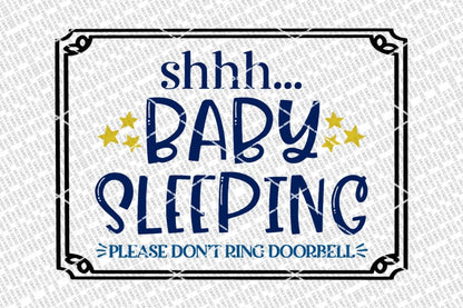 Shhh... Baby Sleeping Please Don't Ring Doorbell SVG | Farmhouse Sign | DXF and more