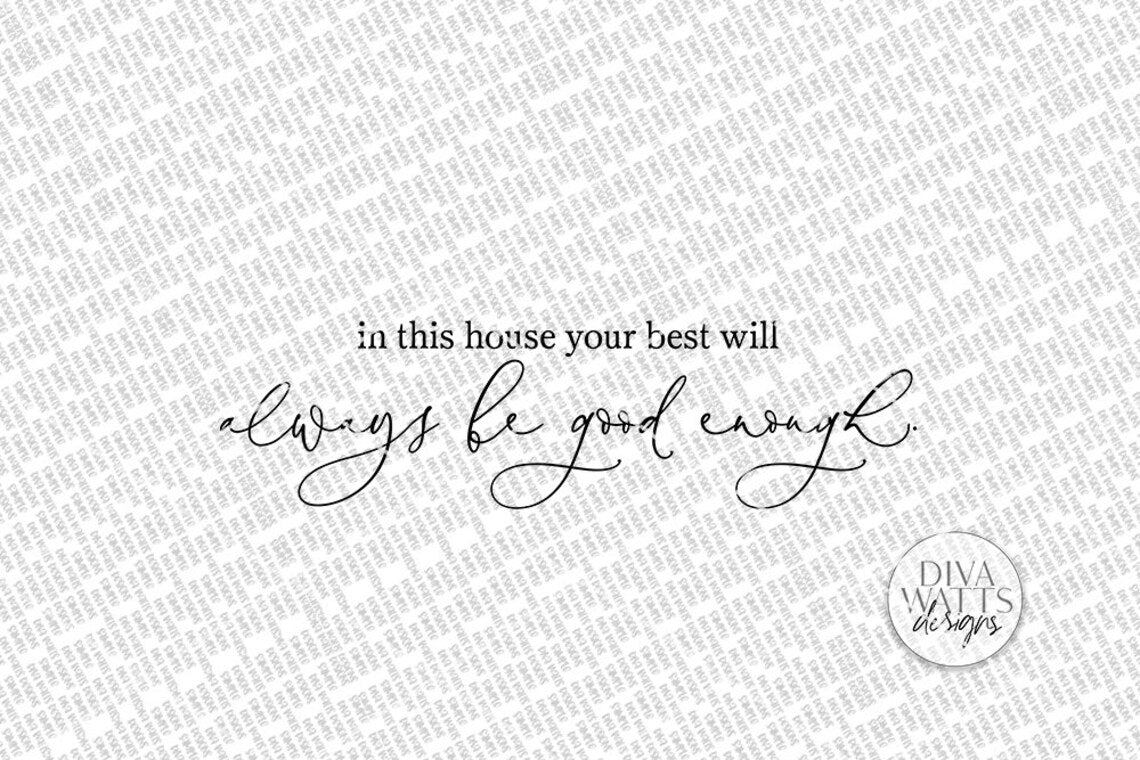 In This House Your Best Will Always Be Good Enough SVG | Farmhouse Sign | DXF and More
