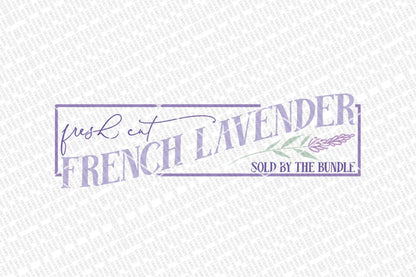 Fresh Cut French Lavender SVG | Farmhouse Sign | DXF and More