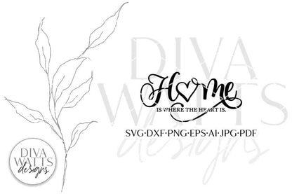Home Is Where The Heart Is SVG | Farmhouse Design