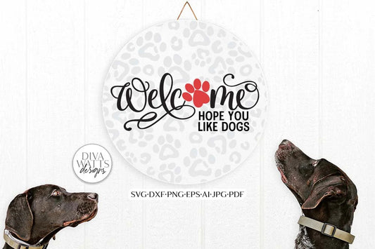 Welcome Hope You Like Dogs SVG | Paw Leopard Print Design