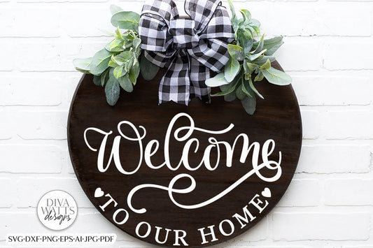 Welcome To Our Home SVG | Farmhouse Door Hanger Design