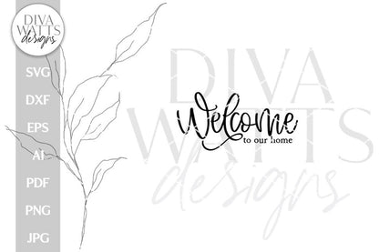 Welcome To Our Home SVG Farmhouse Door Hanger Welcome SVG For Front Door Welcome Sign SVG Door Hanger For Welcome Sign svg