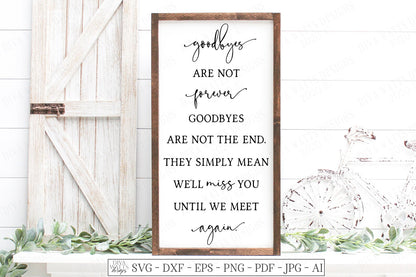 SVG | Goodbyes Are Not Forever | Cutting File | Grief Loss Remembrance | We'll Miss You Until We Meet Again | Farmhouse Sign DXF | Cut File